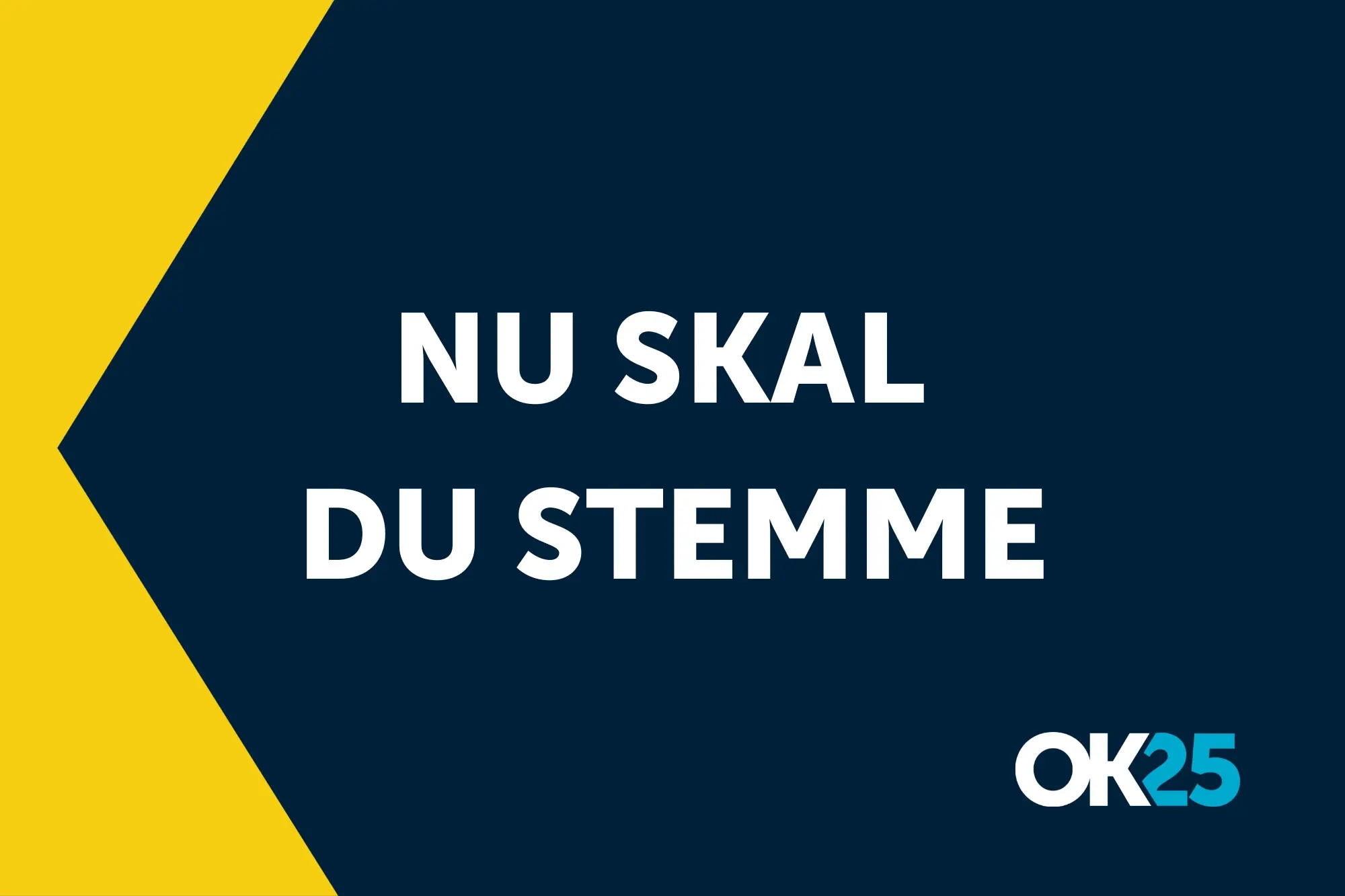 Nu skal du stemme OK25