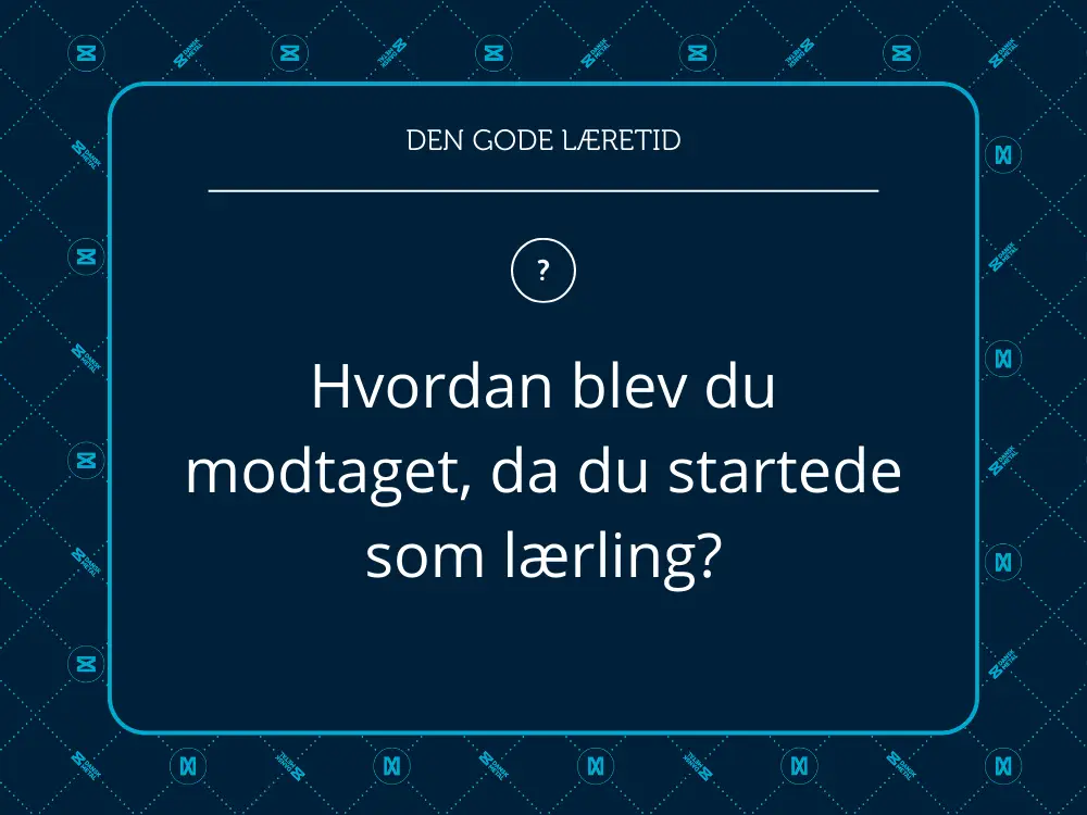 Samtalekort med spørgsmålet: Hvordan blev du modtaget, da du startede som lærling?