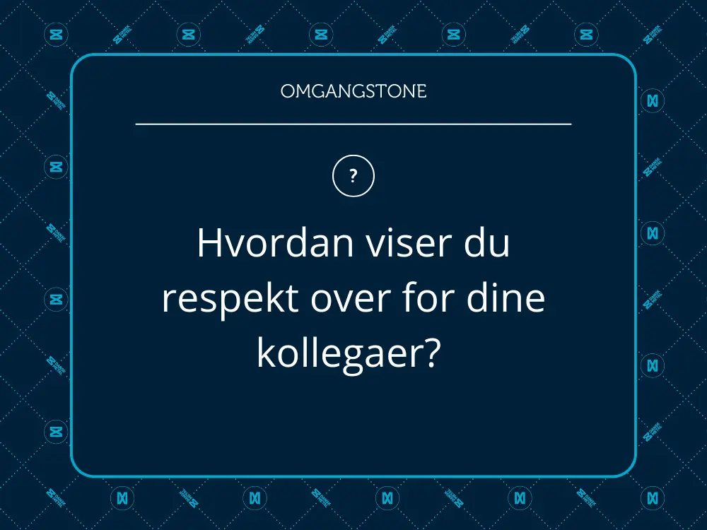 Samtalekort med spørgsmålet: Hvordan viser du respekt over for dine kollegaer?